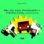 Was für eine Geschichte - schrecklich, schrecklich [Remittende/ Mängelexemplar]