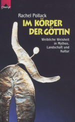 Im Körper der Göttin. Weibliche Weisheit in Mythos, Landschaft und Kultur [Gebraucht-Buch]