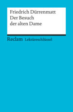 Lektüreschlüssel: Friedrich Dürrenmatt - Der Besuch der alten Dame