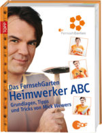 Das FernsehGarten Heimwerker ABC