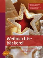 Weihnachtsbäckerei. Die besten Trends und Klassiker