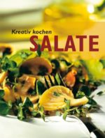 Kreativ kochen: Salate