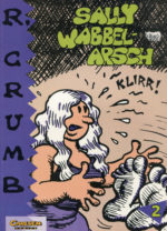 R. Crumb 2: Sally Wabbel-Arsch