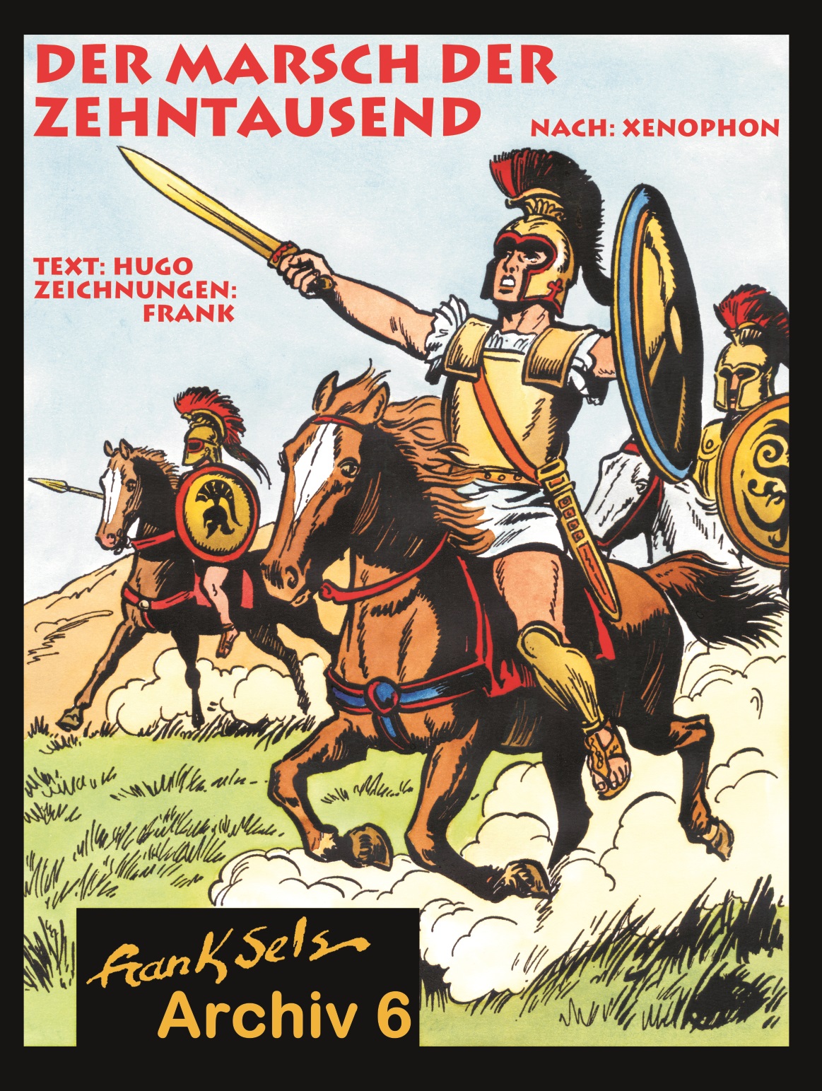 Frank Sels Archiv 06: Der Marsch der Zehntausend