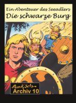 Frank Sels Archiv 10: Die schwarze Burg
