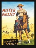 Frank Sels Archiv 11: Mister Grizzly
