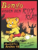 Frank Sels Archiv 19: Bongo gegen den Kux Klan