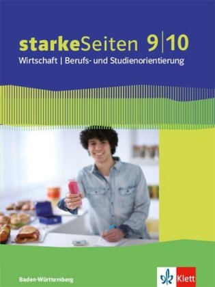 starkeSeiten Wirtschaft, Berufs- und Studienorientierung 9/10. Ausgabe Baden-Württemberg, Schülerbuch