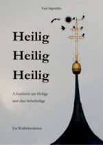 Heilig Heilig Heilig. En Wallfahrtskrimi